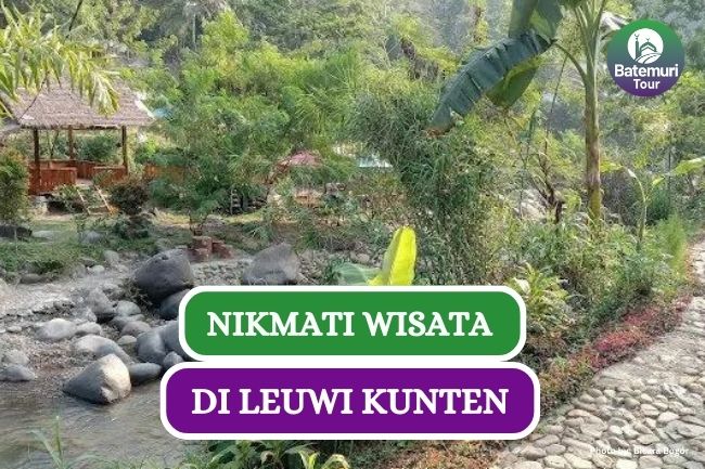 Nikmati Wisata Seru di Leuwi Kunten Bogor, Yuk Liburan!!